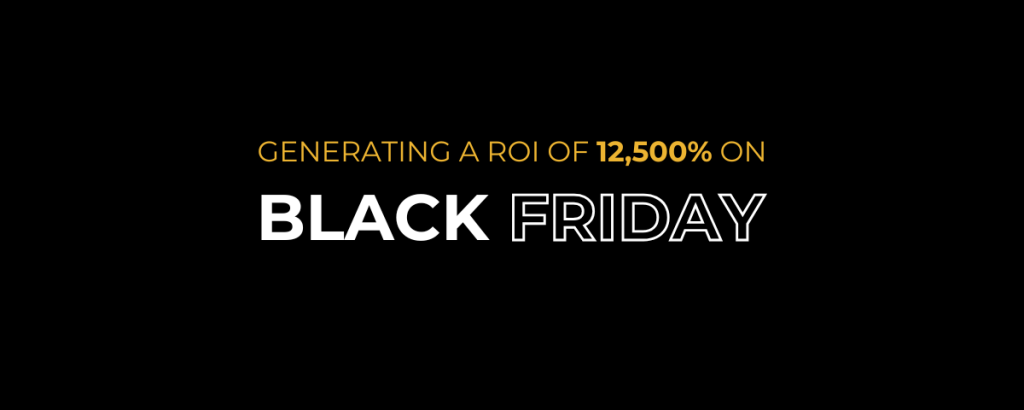 12,500% ROI from advertising on black friday